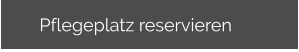Pflegeplatz reservieren