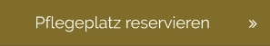 Pflegeplatz reservieren